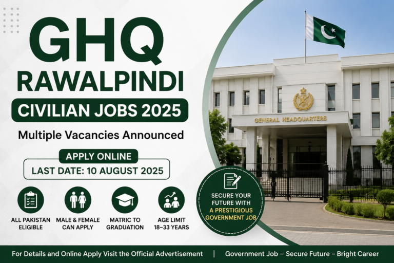 GHQ Rawalpindi Civilian Jobs 2025 – Complete Guide to Eligibility, Vacancies, Application Process & Selection Criteria